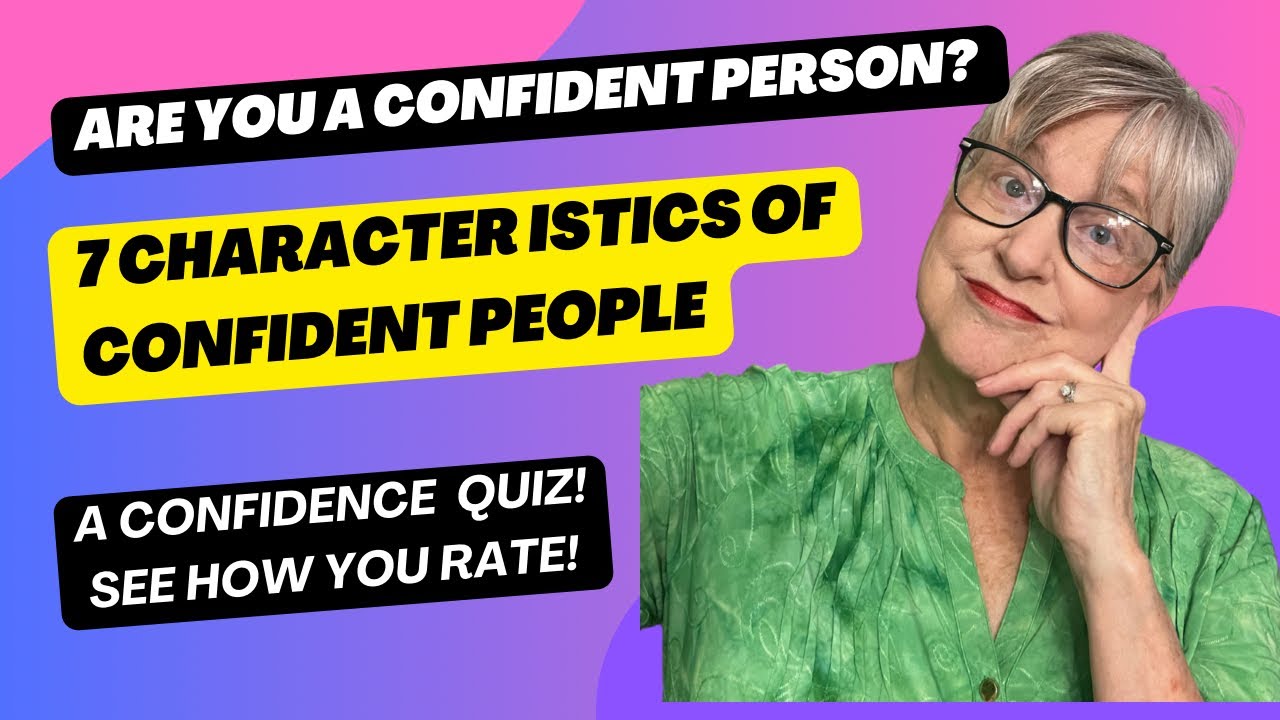 SENIOR LIFE: 7 Character Traits of Confident People AND a CONFIDENCE test