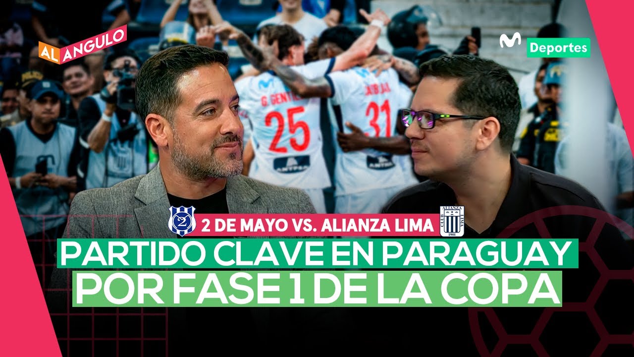 2 DE MAYO VS. ALIANZA LIMA: ¿ES FAVORITO EL CUADRO BLANQUIAZUL? | AL ÁNGULO ⚽🥅