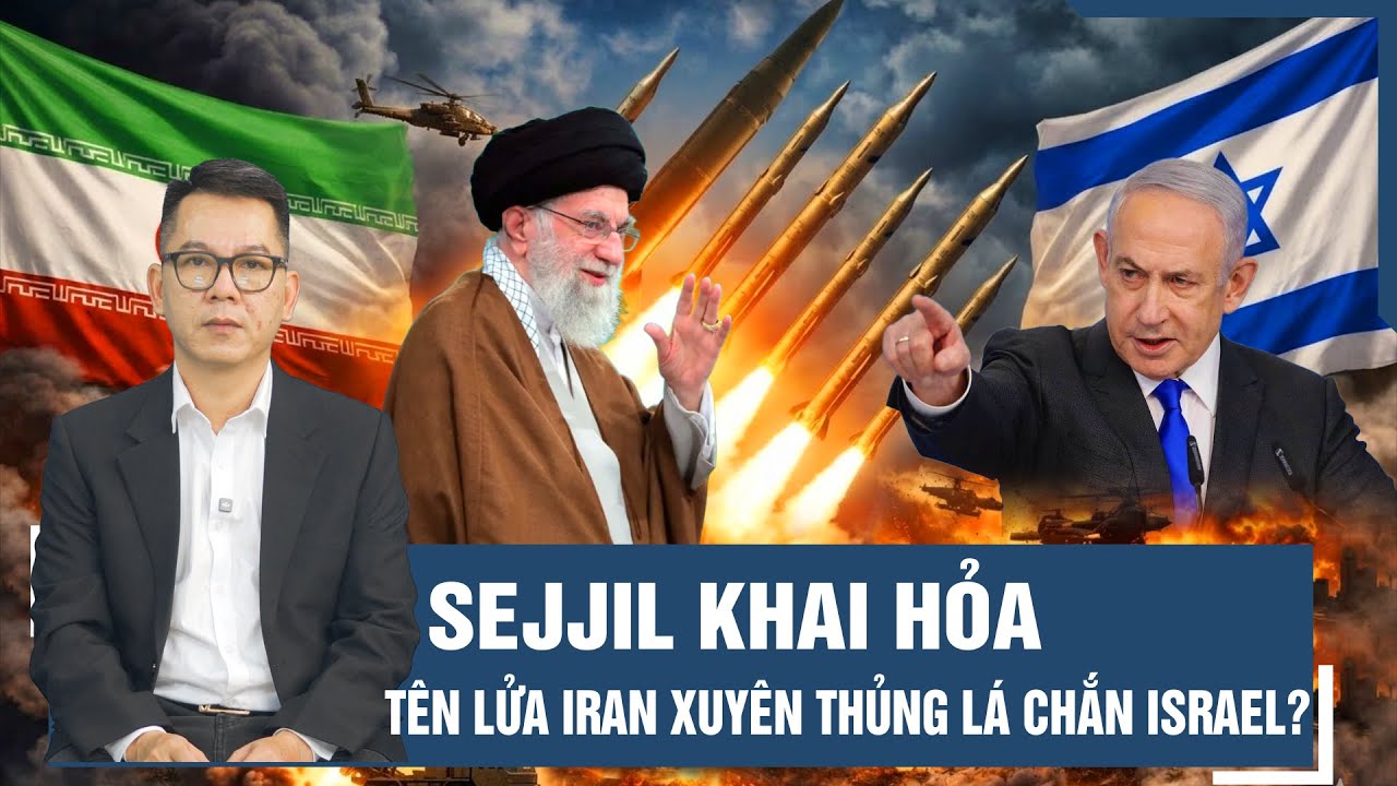 Bình quân sự | Sejjil: Iran tung tên lửa đạn đạo mạnh nhất tấn công Israel