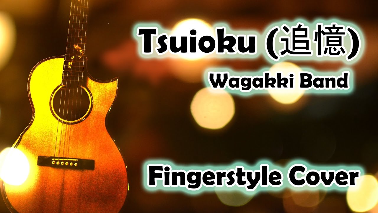 [TABS / Chords] Tsuioku (追憶) - Wagakki Band (bulasking fingerstyle cover)