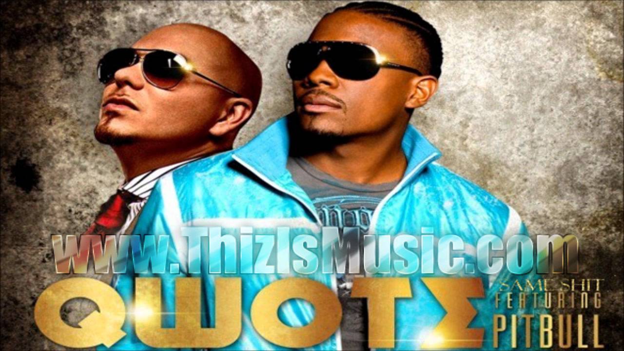 Qwote feat. Pitbull - Same Shit (FULL SONG) 2011