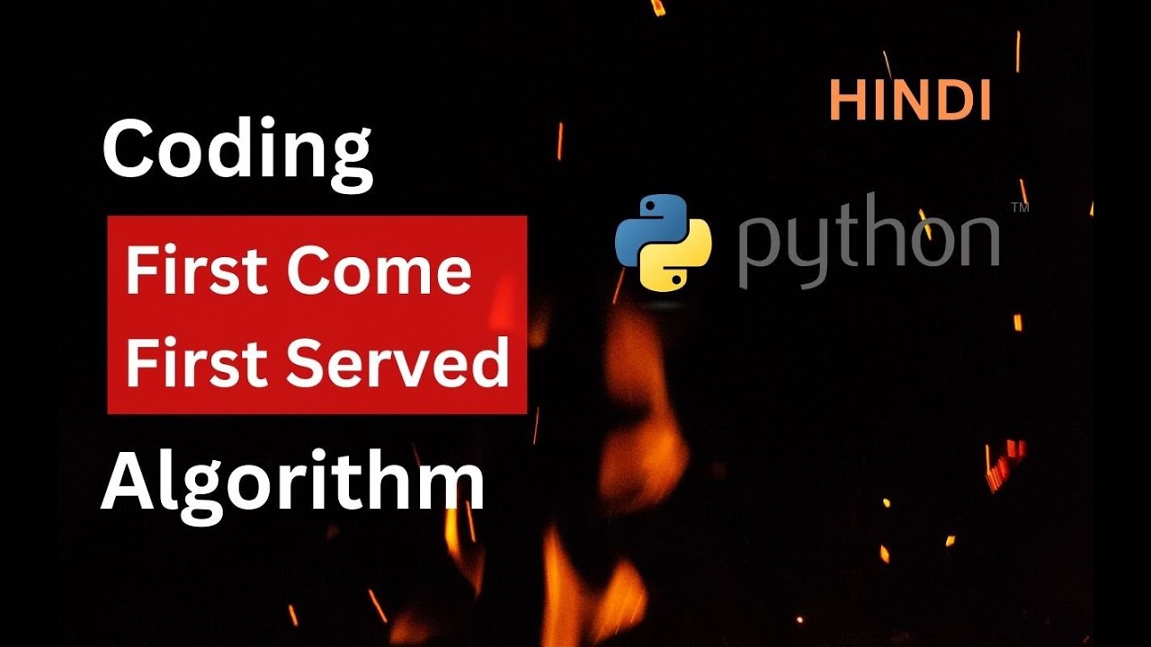First Come First Served Scheduling Algorithm | Code + Material Hindi