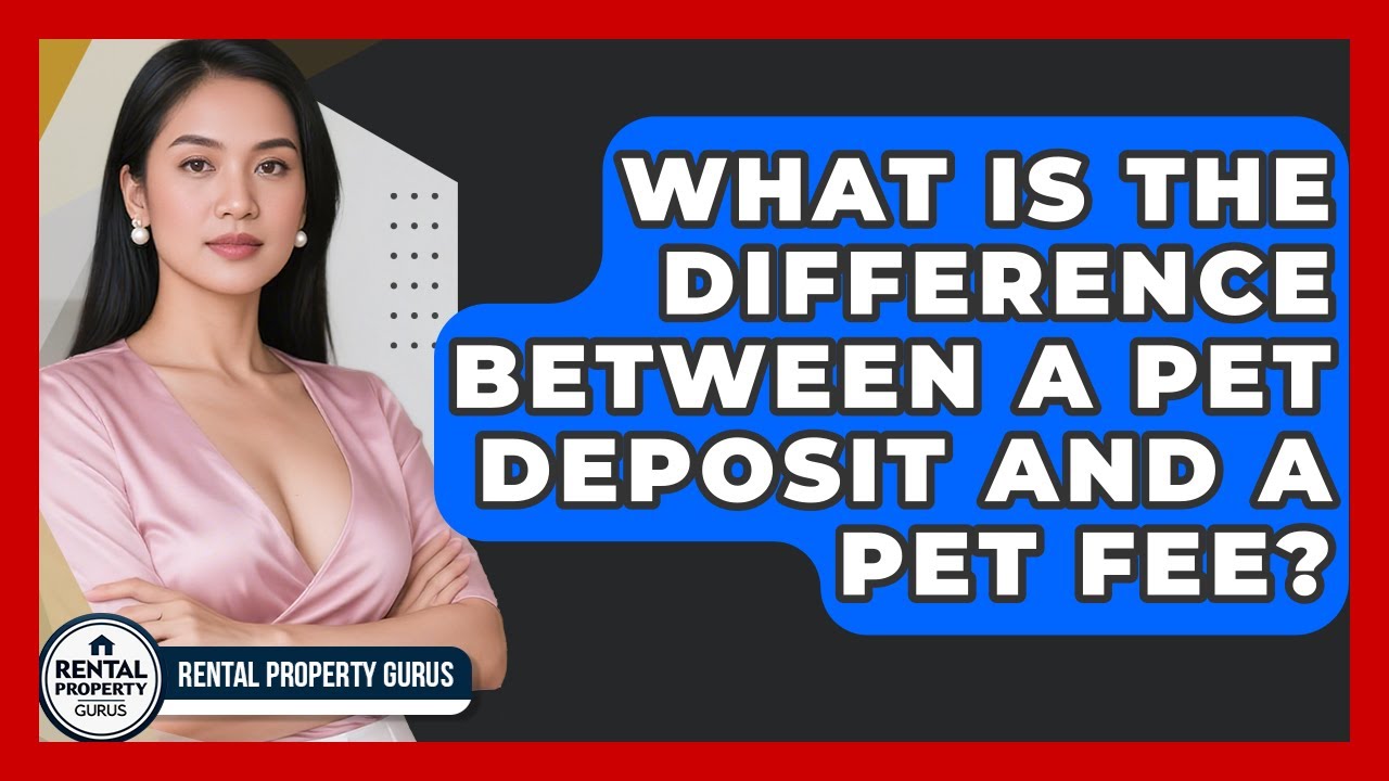 What Is The Difference Between A Pet Deposit And A Pet Fee? - Rental Property Gurus