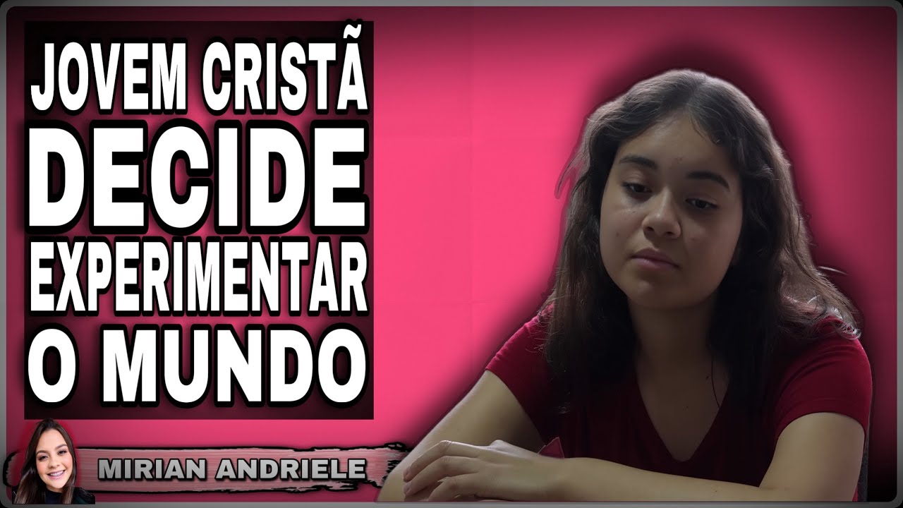 Jovem Cr!stã foi experimentar o mundo