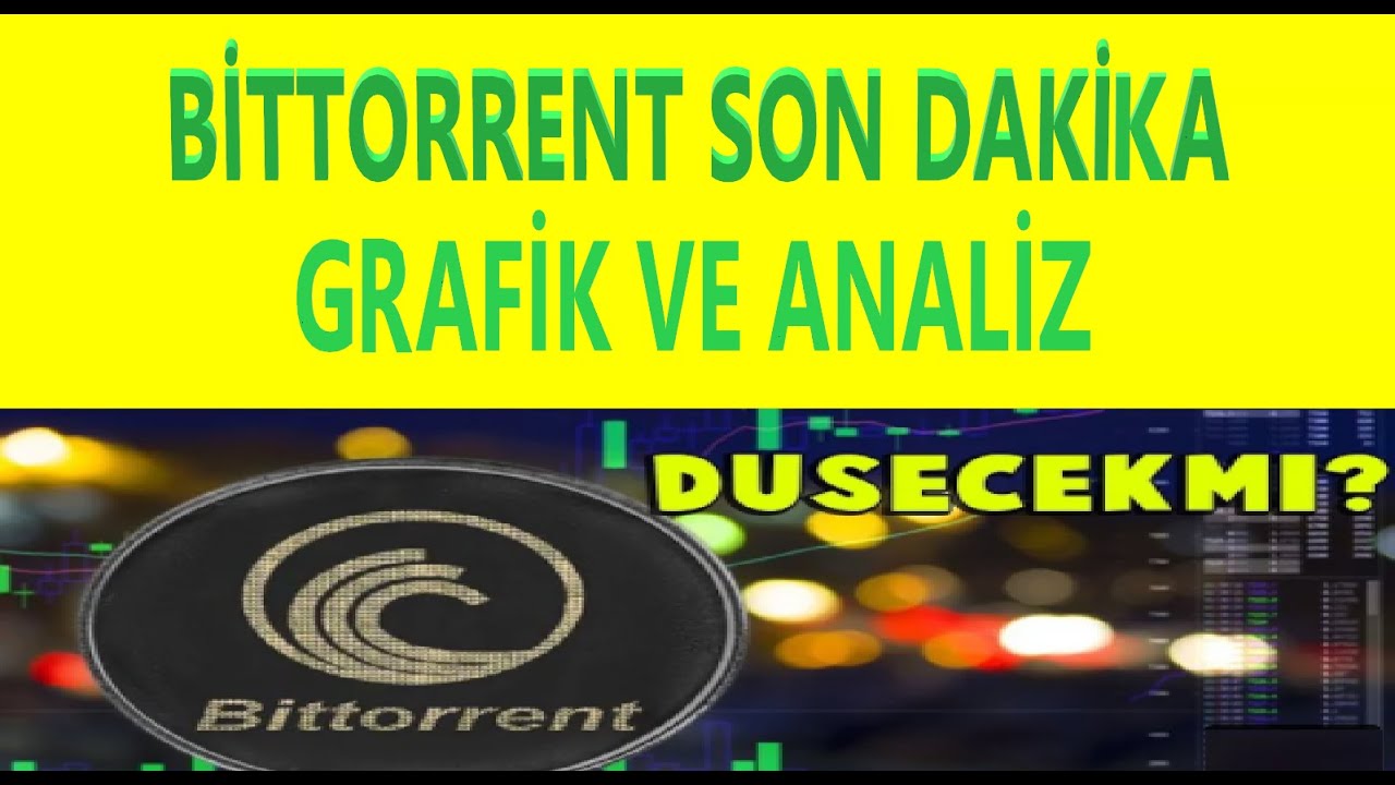 BİTTORRENT SON DAKİKA. BİTTORRENT ANALİZ. BİTTORRENT GRAFİK VE SON DAKİKA HABERLERİ #BİTTORRENT #BTT