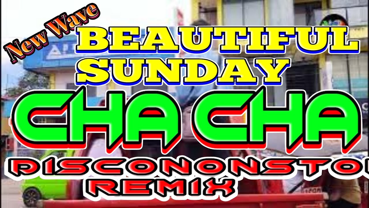 BEAUTIFUL SUNDAY NONSTOP CHA-CHA DISCO 80s 90s REMIX Amz Motovlog Road Trip Music 2025
