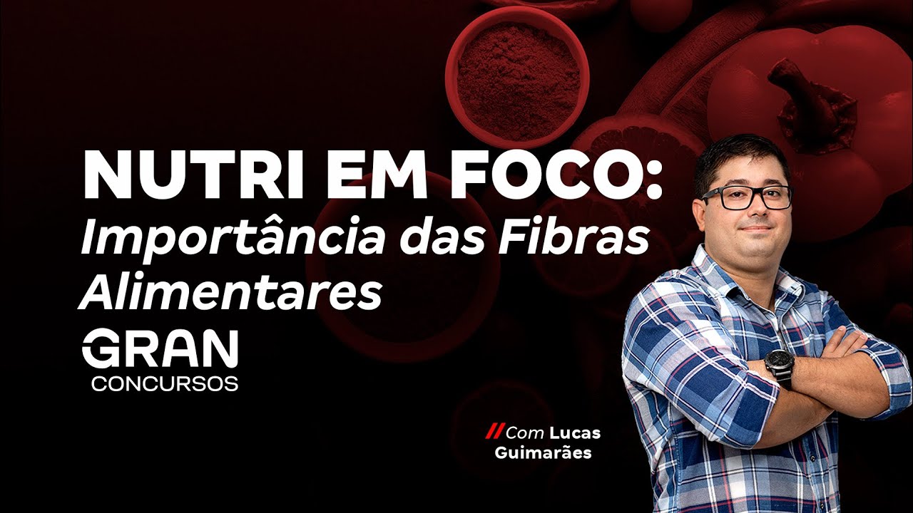 Nutri em Foco: Importância das Fibras Alimentares com Lucas Guimarães