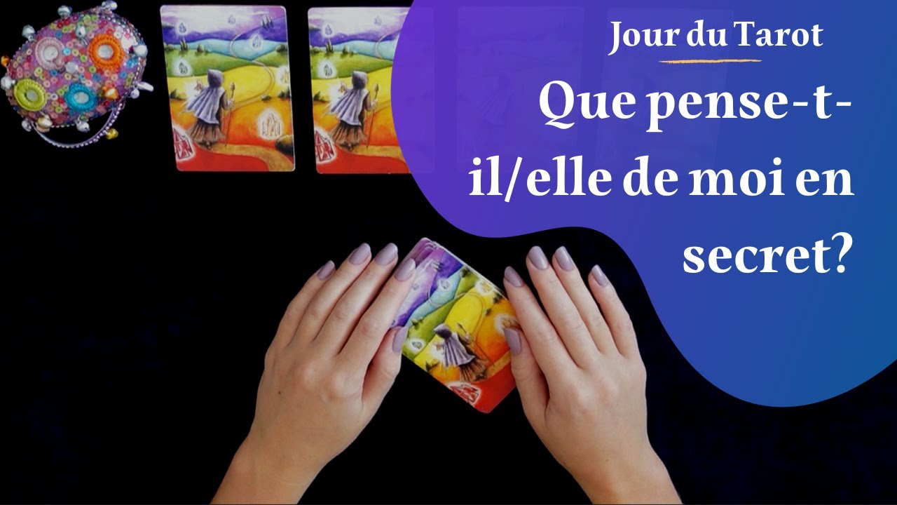 QUE PENSE-T-IL/ELLE DE MOI EN SECRET ? - Tirage d'Oracle à choix