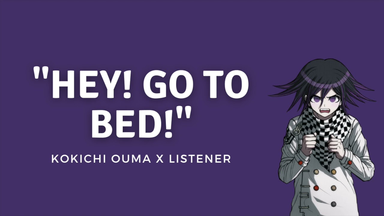 Hey! Go to bed! | Boyfriend Kokichi Ouma x Listener | M4A | Sleep Aid | Danganronpa