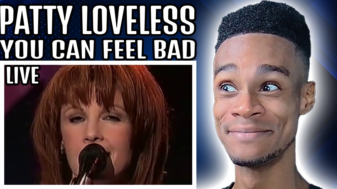 Patty Loveless - You Can Feel Bad | FIRST TIME REACTION