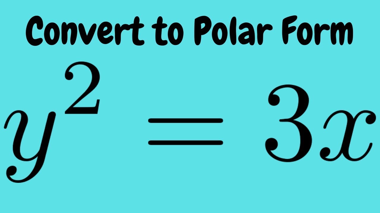 Converting the Rectangular Equation y^2 = 3x Into Polar Form