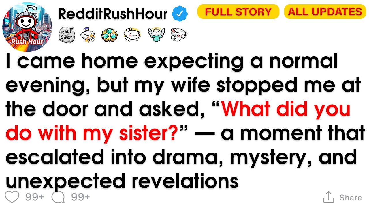 My wife suddenly blocked me from entering our own home, demanding to know what happened to her...
