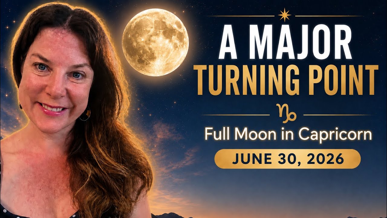 🌕 Full Moon in Capricorn June 30, 2026:  A Powerful Turning Point