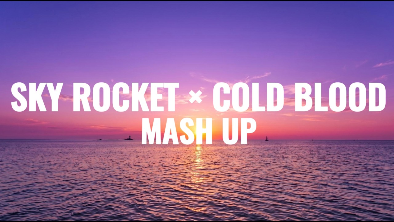 【Original】SKY ROCKET &times; COLD BLOOD | MASH UP