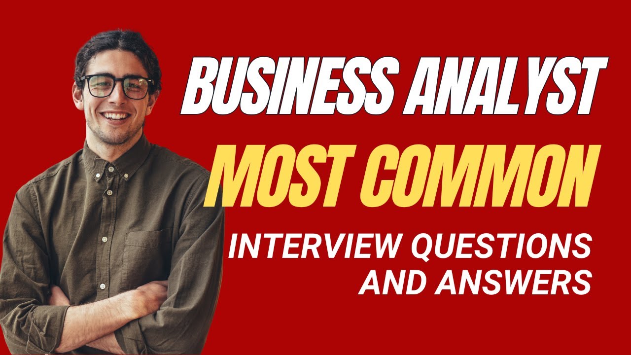Business Analyst Interview Questions and Answers for 2025