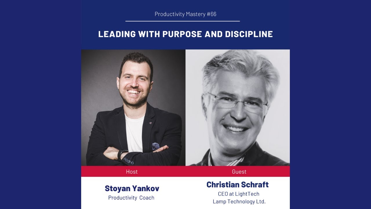 Leading With Purpose and Discipline: Productivity Mastery #66 with Christian Schraft