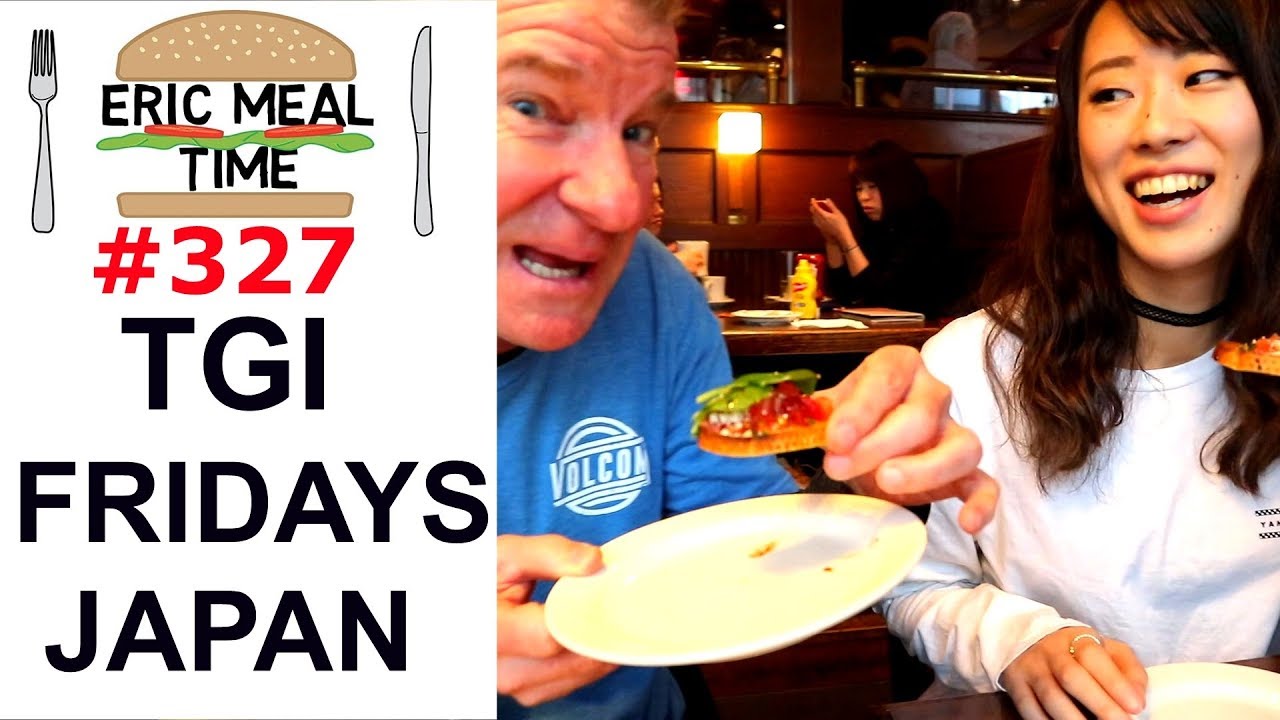 T.G.I. Friday's Japan - Eric Meal Time #327
