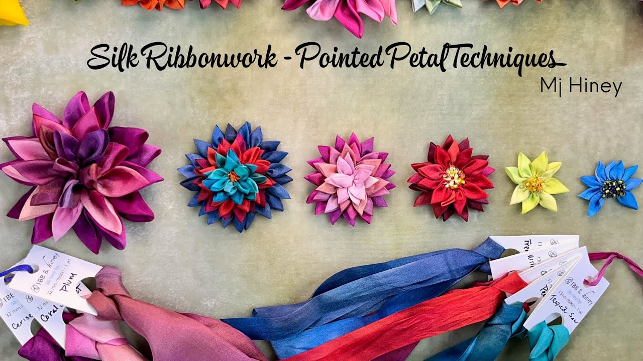 Silk Ribbonwork Pointed Petal Techniques with MJ Hiney