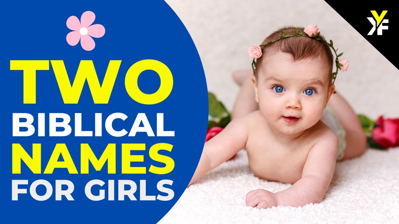 20 Biblical Two-Part Names for Baby Girls | Meaning & Pronunciation Explained