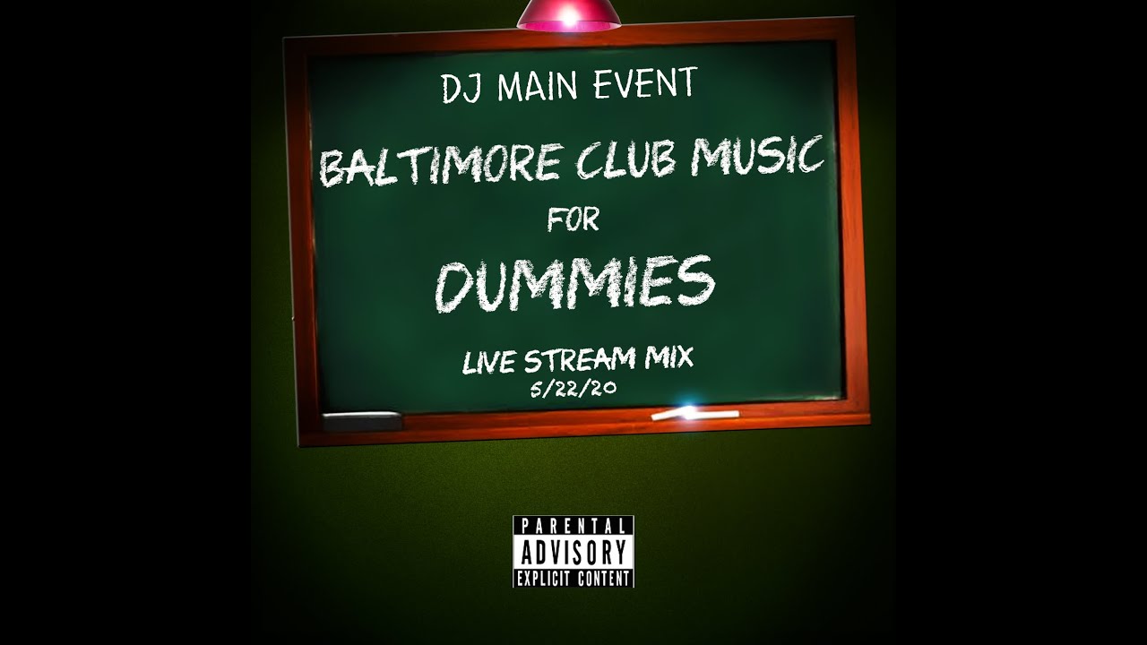 DJ Main Event - Baltimore Club Music For Dummies Live Stream 5.22.20