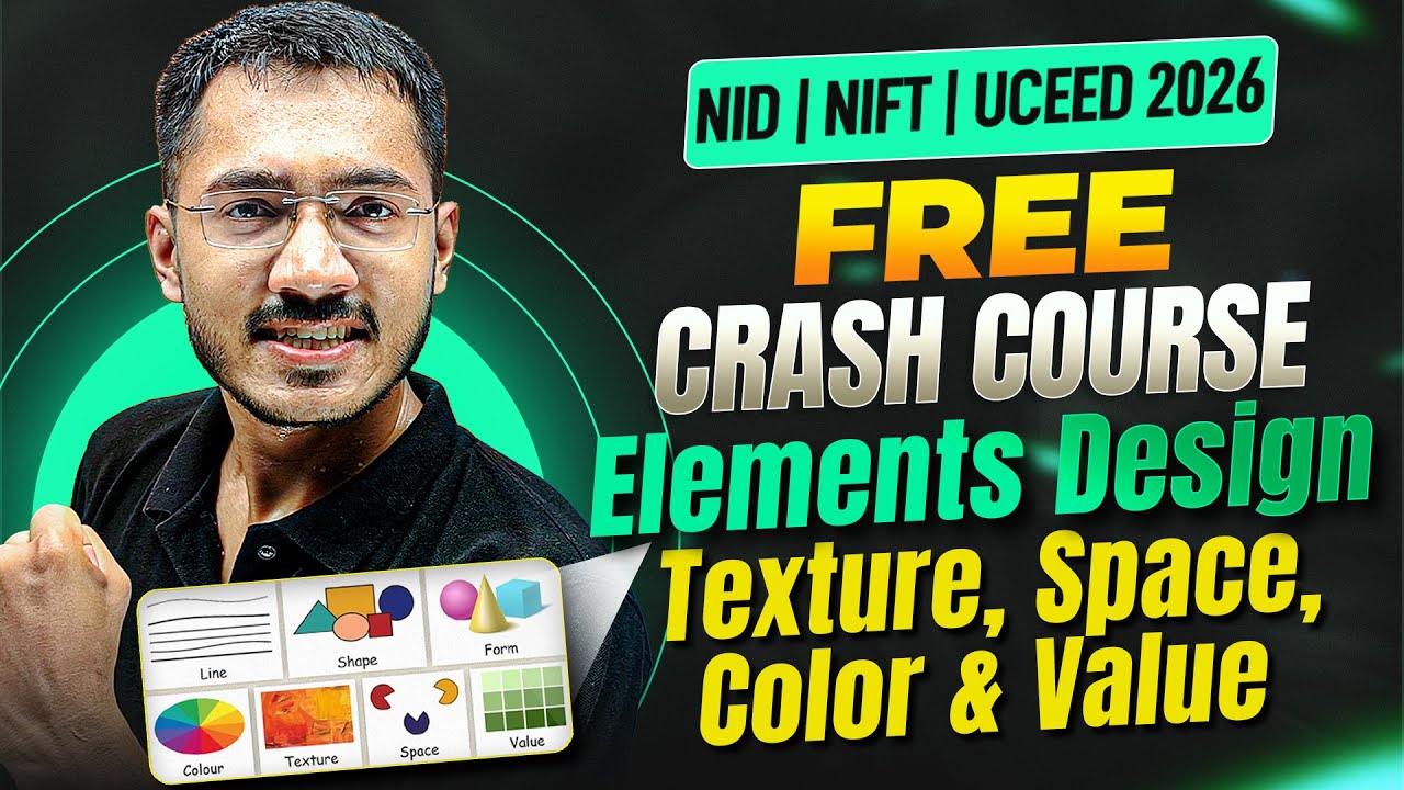 Design 2026 Crash Course | Elements of design - Texture, Space, Color & Value | NID | NIFT | UCEED