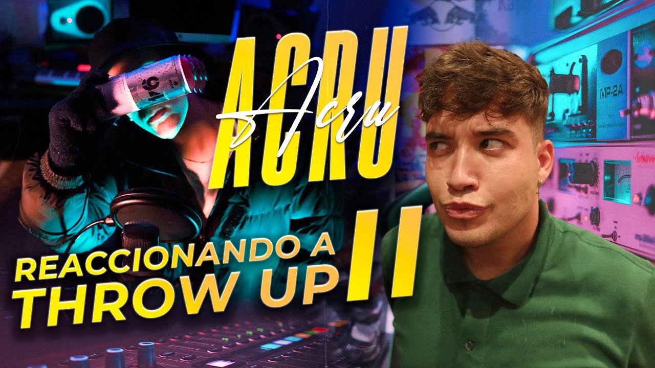 🙀🙀🙀ACRU EST&Aacute; IDO🙀🙀🙀 REACCIONO A THROW UP 2 (PURO BOOMBAP)