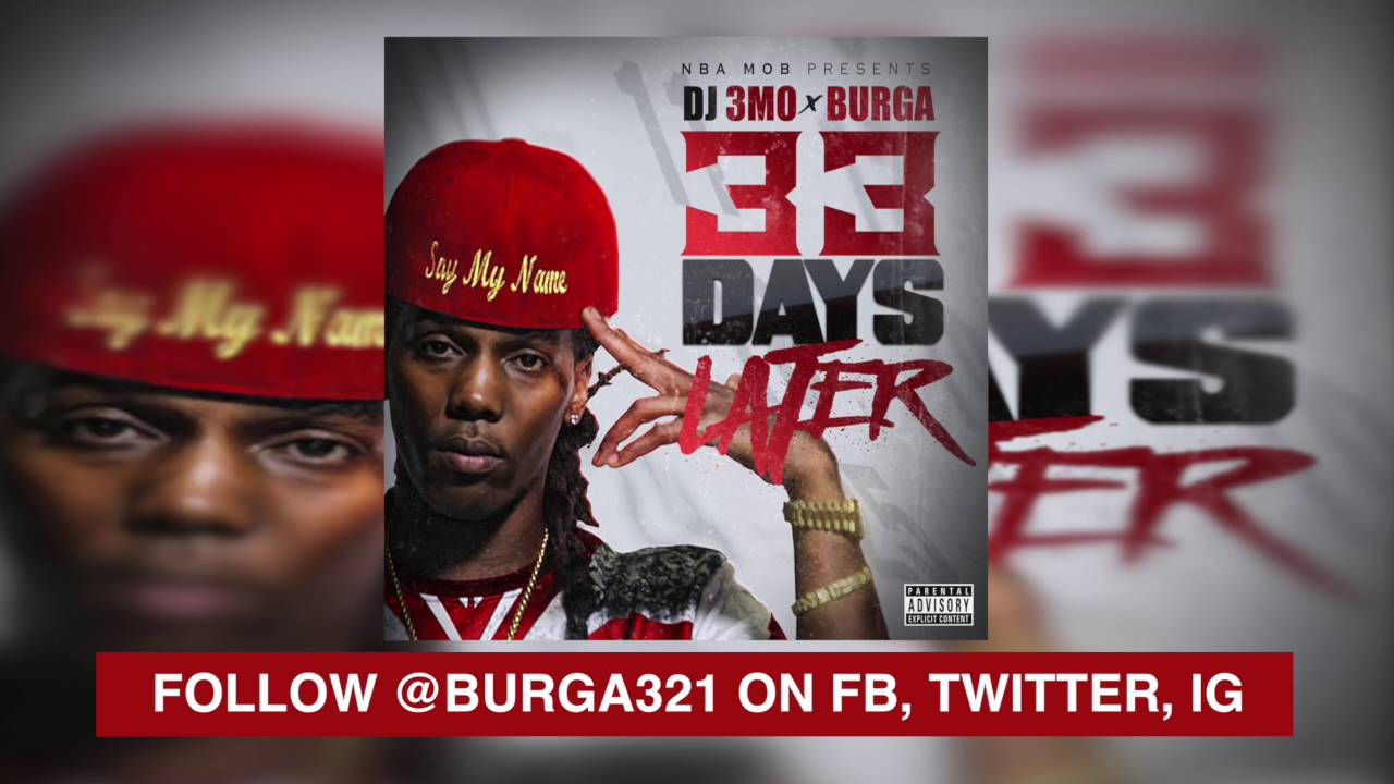 4.  Burga  DJ 3Mo - Ft. Tom G - Prayed Up -  33 Days Later (Official Mixtape)