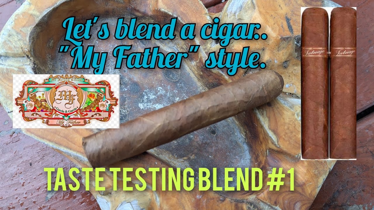 Давайте смешаем сигару в стиле &laquo;Мой отец&raquo;, дегустационный купаж №1.