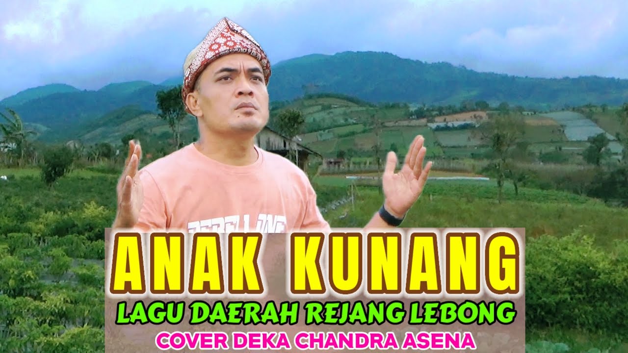 Anak Kunang Lagu Daerah Rejang Lebong Cover Deka Chandra Asena