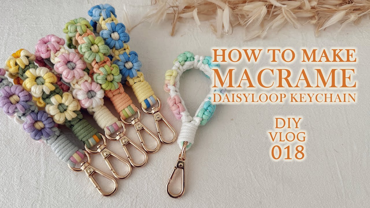 DIY Macrame Daisyloop Keychain | 花环钥匙扣 | VLOG 018 | DIY Tutorial