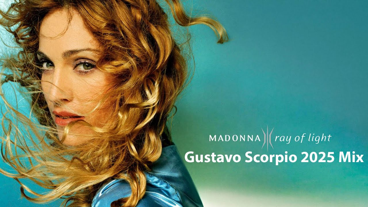 Madonna - Ray of Light (Gustavo Scorpio 2025 Mix)