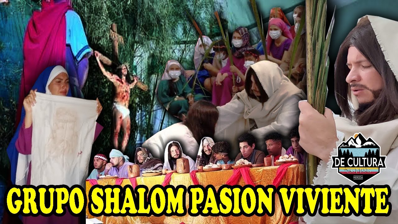PASION VIVIENTE SHALOM - GRUPO SHALOM PASION VIVIENTE MERIDA VENEZUELA