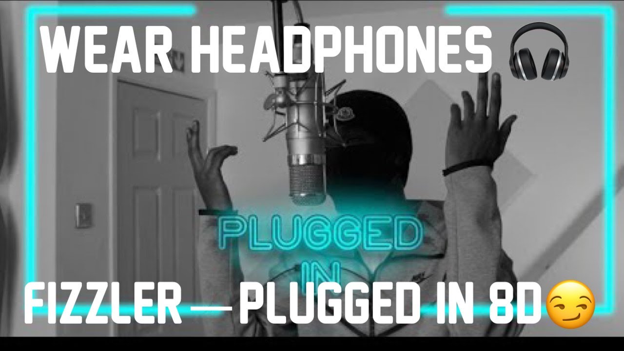 Fizzler - Plugged In (8D AUDIO)