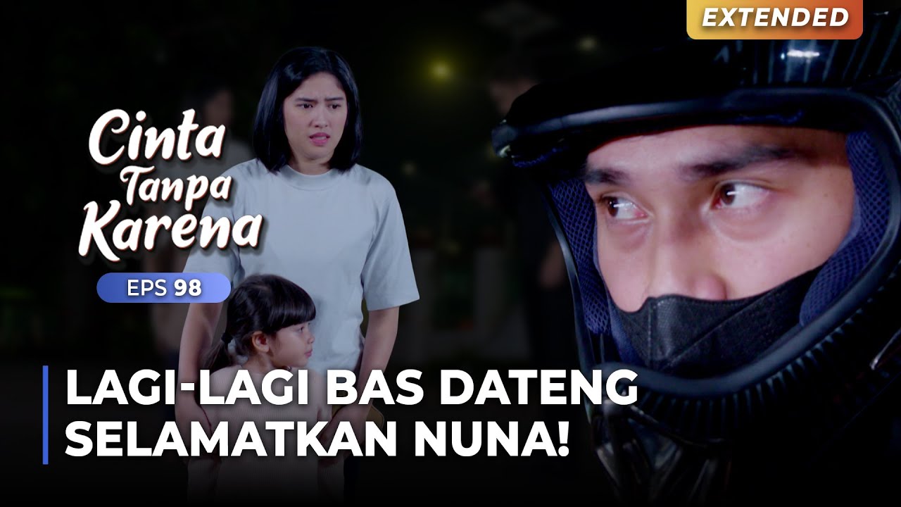 GAK TERLAMBAT! Seorang Diri, Bas Selamatkan Nuna & Sava! | CINTA TANPA KARENA | EPS 98 (3/4)