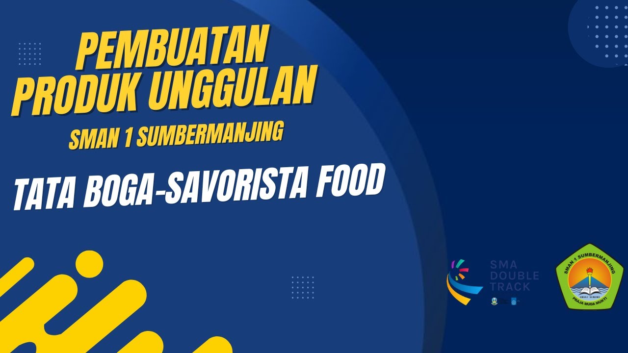 MEA2025-PEMBUATAN PRODUK UNGGULAN-SMA NEGERI 1 SUMBERMANJING-SAVORISTA FOOD