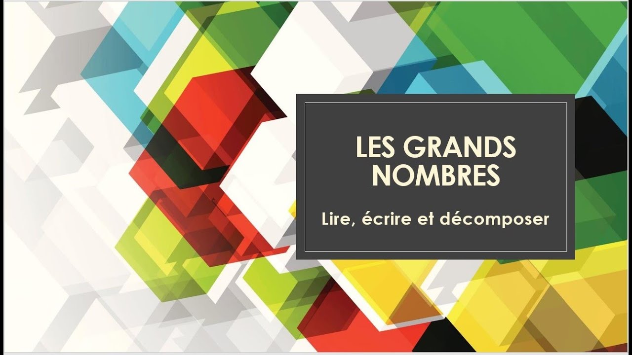 Les grands nombres : lire ,écrire et décomposer ( niveau CM2)