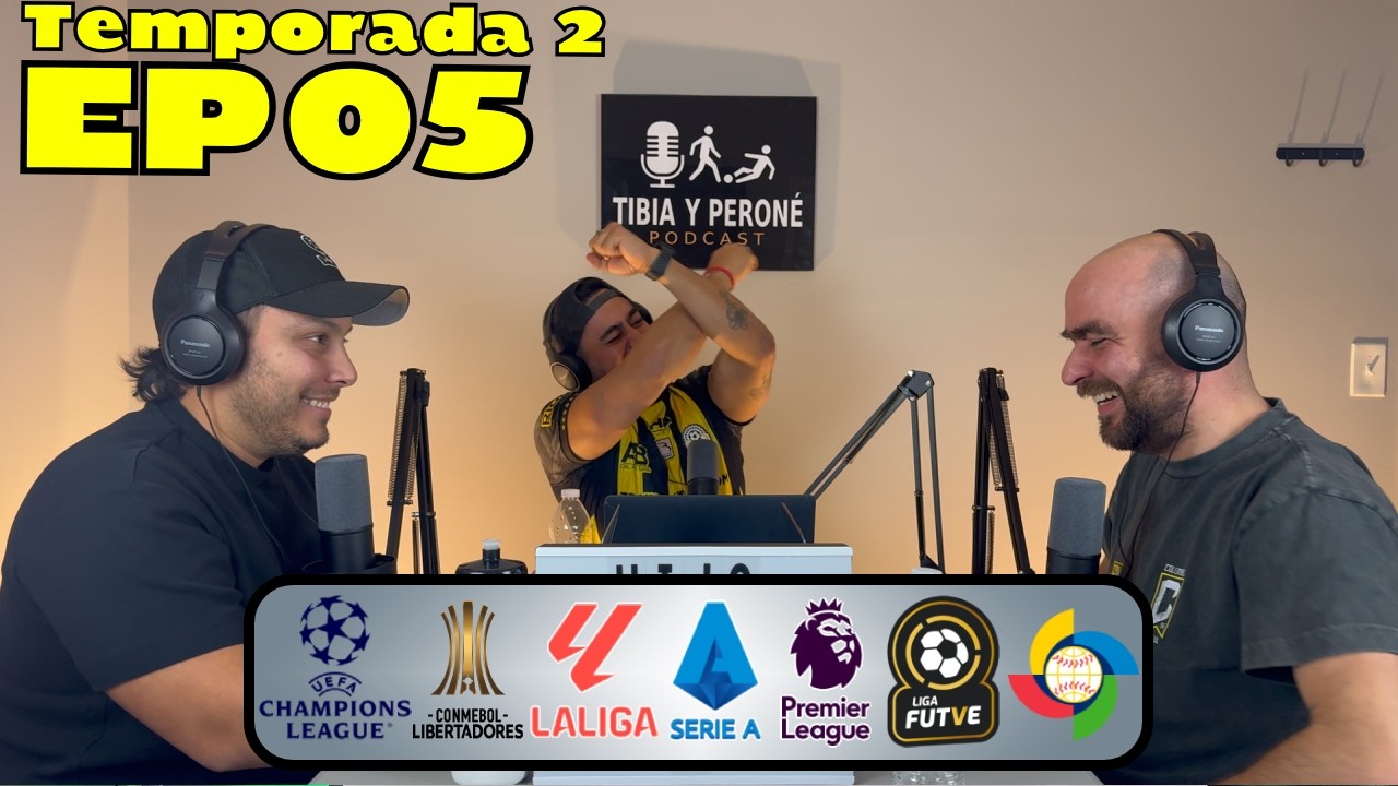 Tibia y Perone T02EP05 - Clasico Mundial de Beisbol, Champions, Libertadores, Ligas Europeas, Futve.