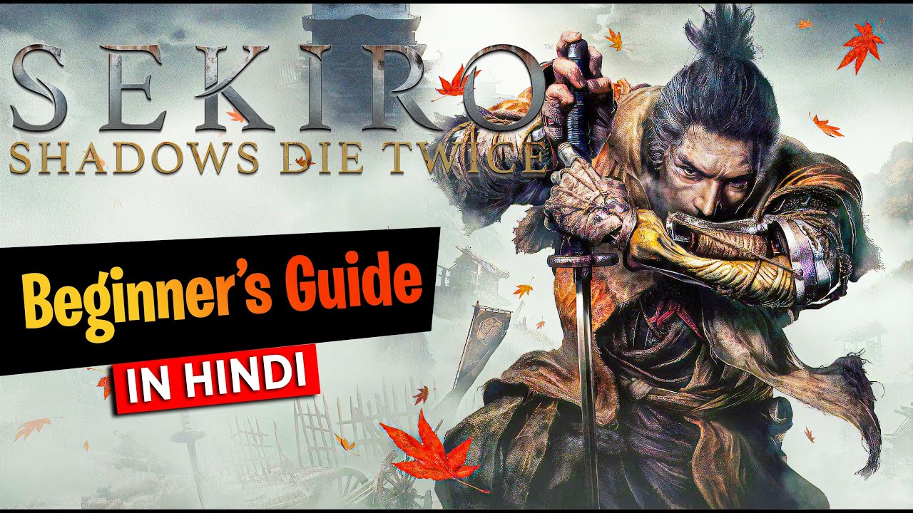 Sekiro Beginner&rsquo;s Guide | Hindi | Gaming Plot