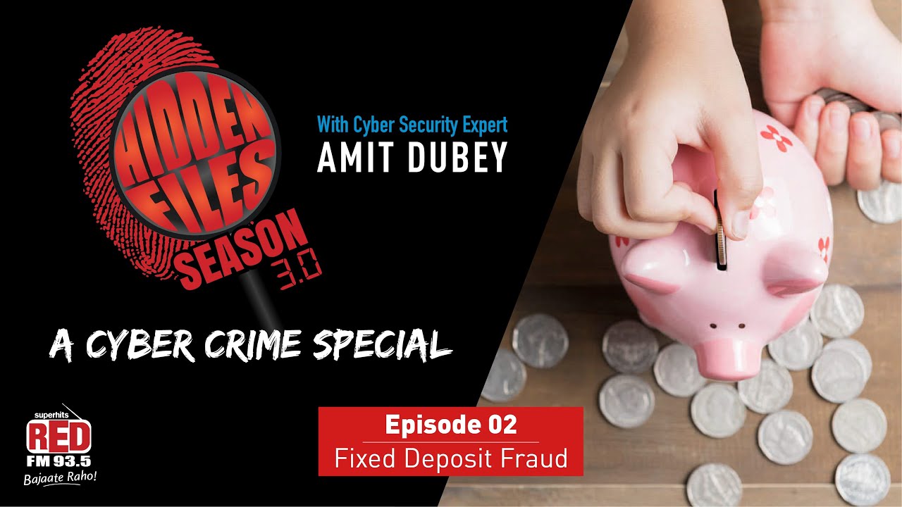 Ep02 Fixed Deposit Fraud | Hidden Files Season 3.0 #CyberCrime