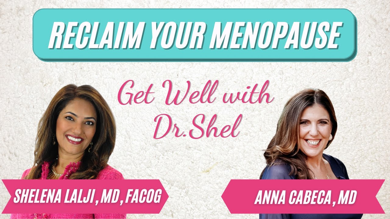 RECLAIM YOUR MENOPAUSE! with Dr. Anna Cabeca | Get Well with Dr. Shel