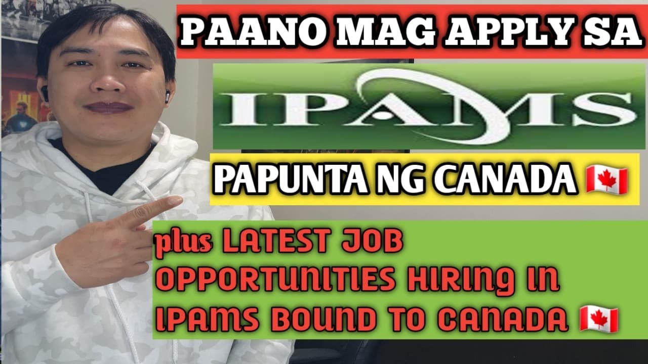 PAANO MAG-APPLY SA IPAMS PAPUNTANG CANADA?LEGIT AGENCY | LATEST JOB VACANCIES BOUND TO CANADA