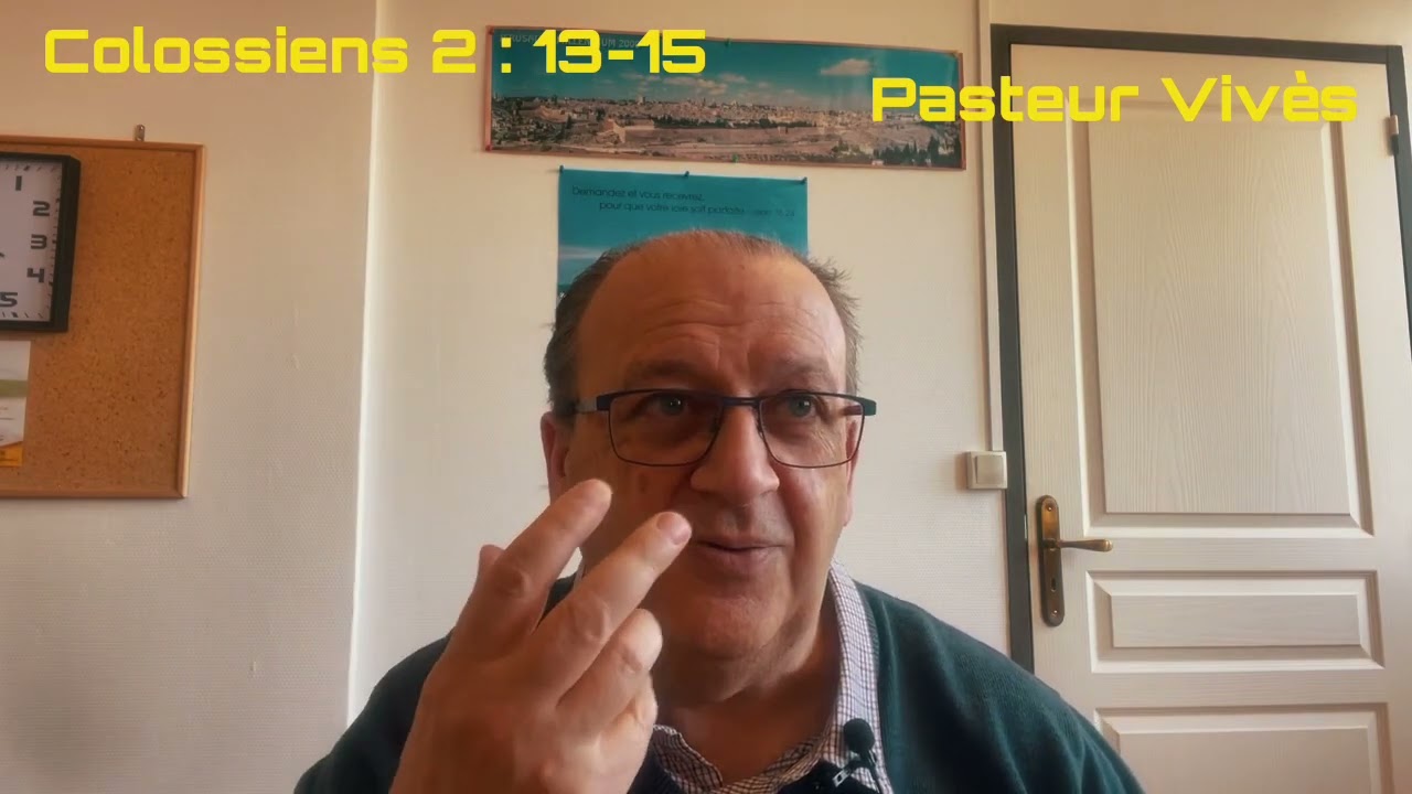 La Bible - Colossiens 02 Versets 13-15 - Pasteur Christian Vivès