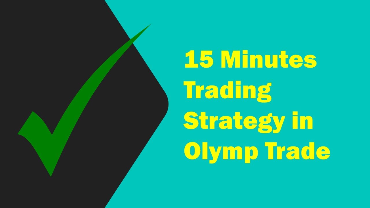15 Minutes Trading Strategy in Olymp Trade