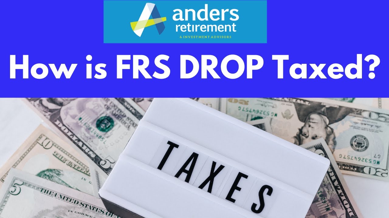 How is FRS DROP Money Taxed? | Understanding the Florida Retirement System DROP Program