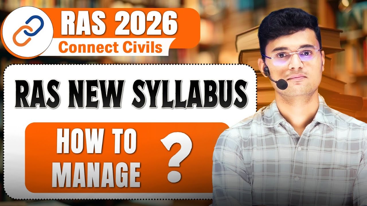 How to manage RAS new syllabus?  Current Affairs | Connect Civils