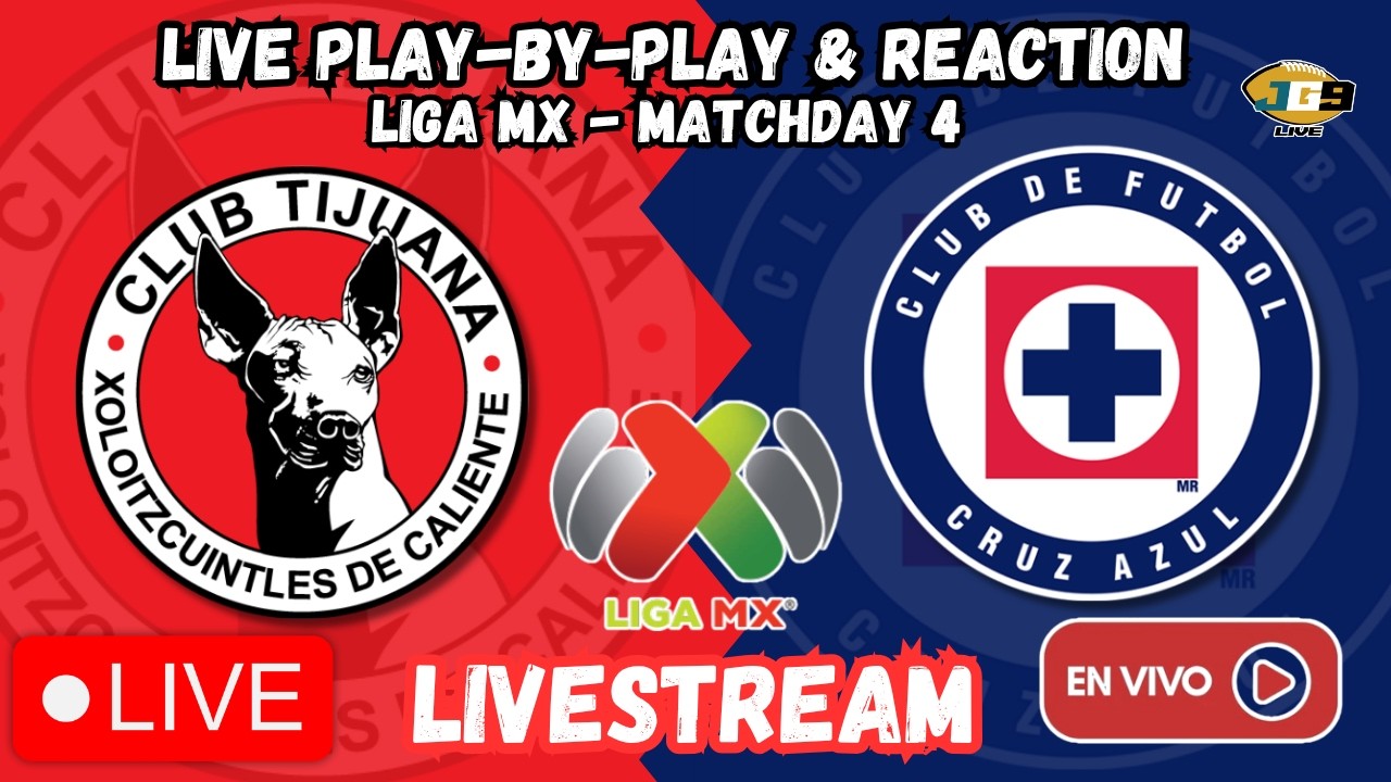 LIVE: Club Tijuana vs Cruz Azul | Liga MX | LIVESTREAM | LIVE STREAM