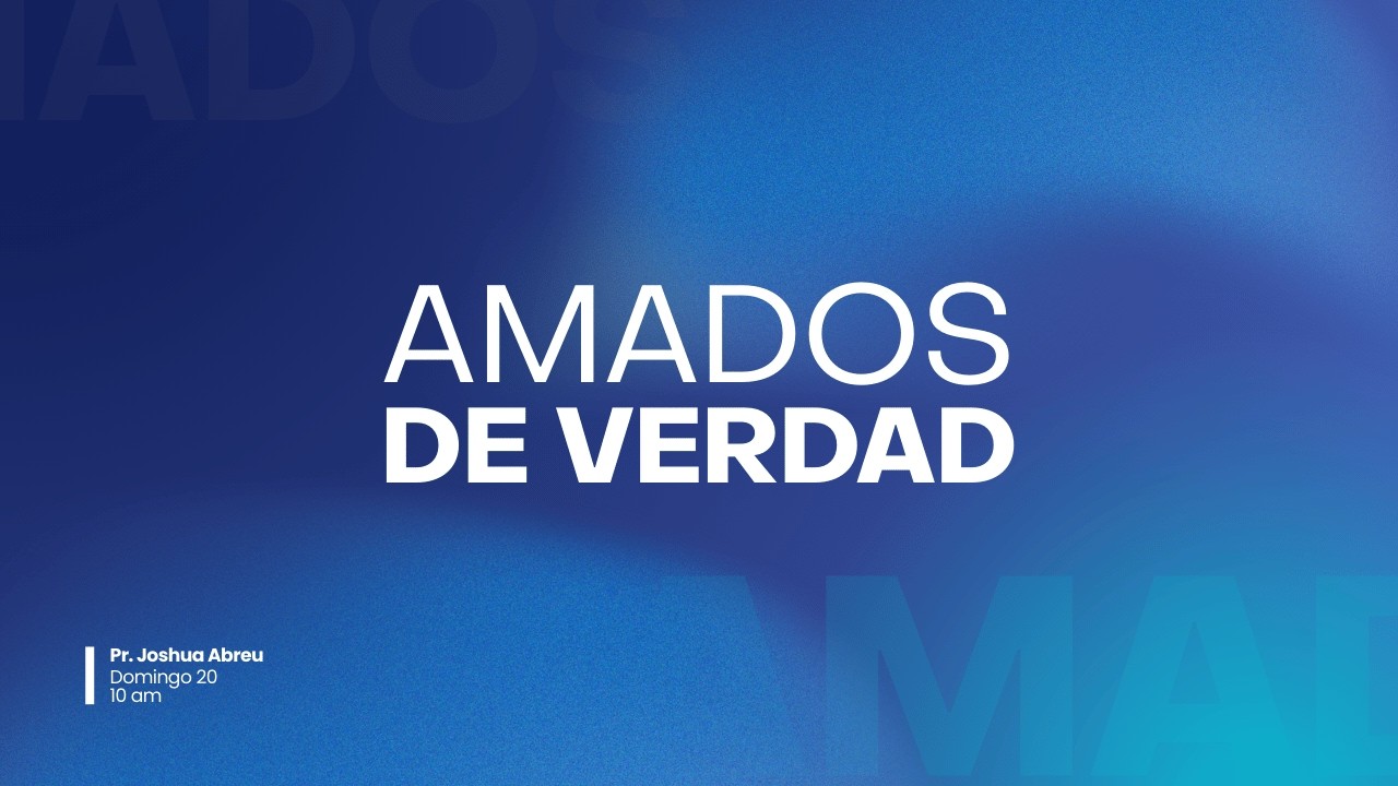 Amados de Verdad / Pr. Carlos de la Sobera