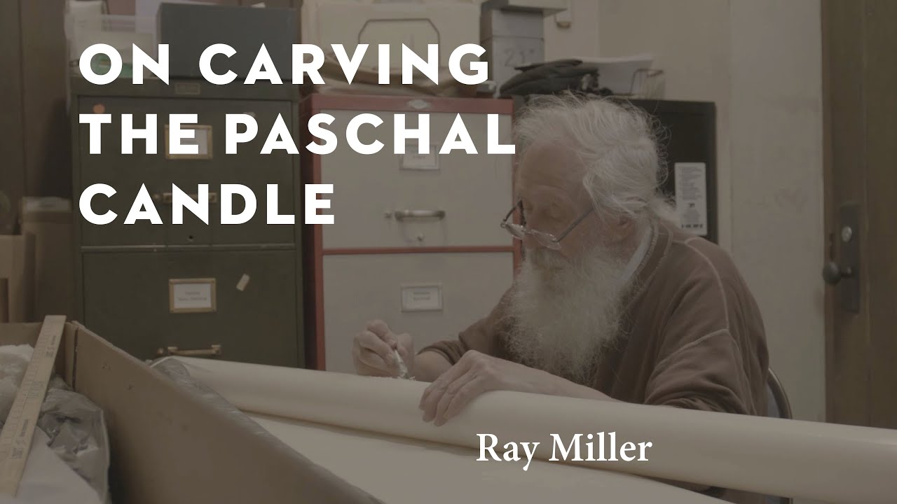 On Carving the Paschal Candle | Saint Mark's, Seattle