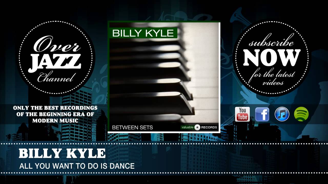 Billy Kyle - All You Want To Do Is Dance (1937)