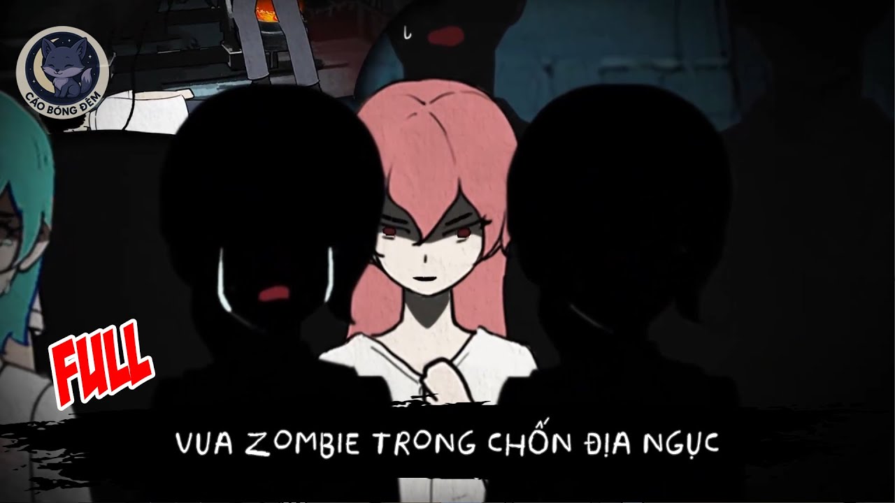 [ Full ] Vua Zombie Trong Chốn Địa Ngục - Cáo Bóng Đêm